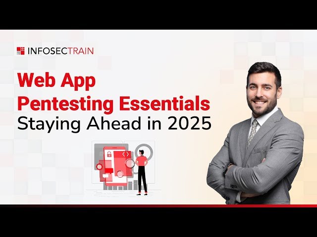 Web App Pentesting Essentials - How to Stay Ahead in 2025