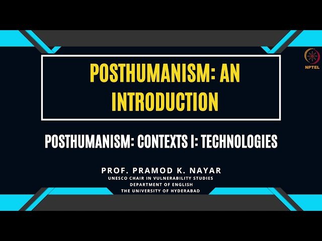 Posthumanism: Contexts I - Technologies