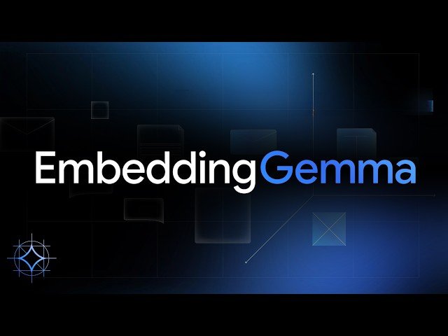 EmbeddingGemma - Micro Embeddings for Mobile Devices