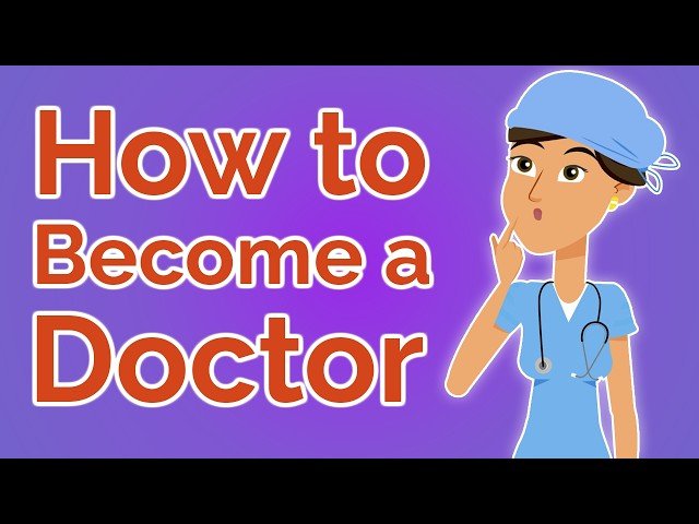 How to Become a Doctor - A Complete Guide from Pre-Med to Residency
