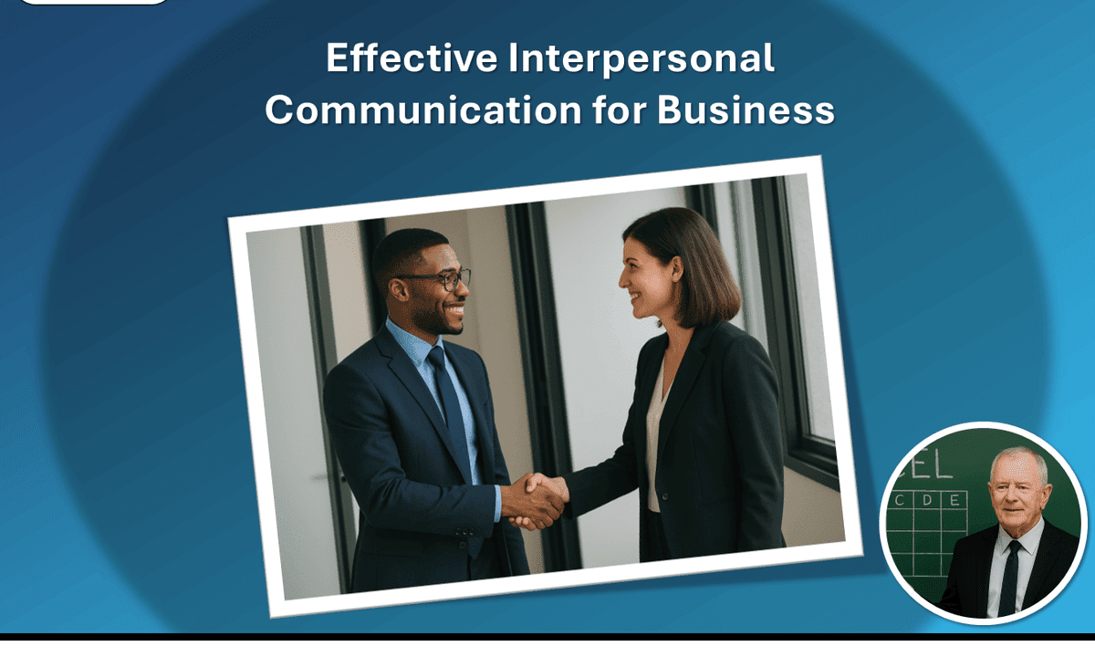 Effective Interpersonal Communication for Business
