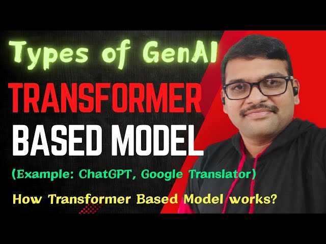 Transformer Based Models in Generative AI - How Transformer Models Work and Types of GenAI
