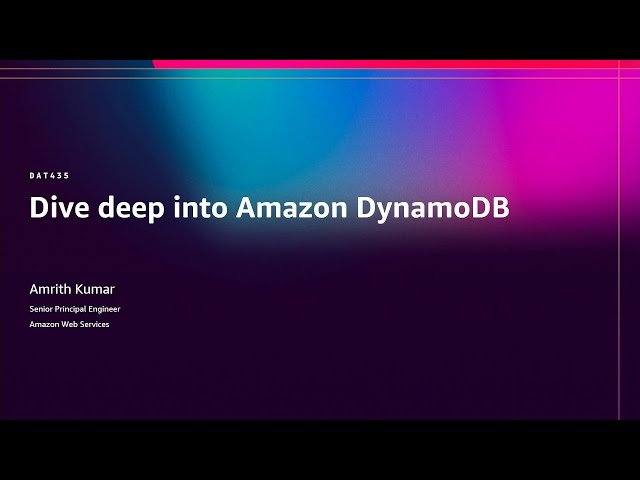 Dive Deep into Amazon DynamoDB