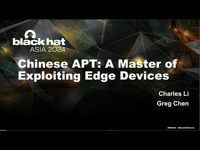 Chinese APT - Exploiting Edge Devices for Surveillance and Attacks