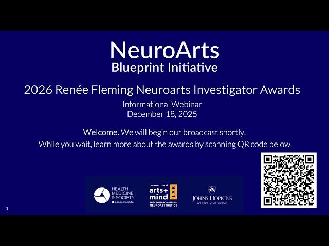 2026 Renée Fleming Neuroarts Investigator Awards - Informational Webinar