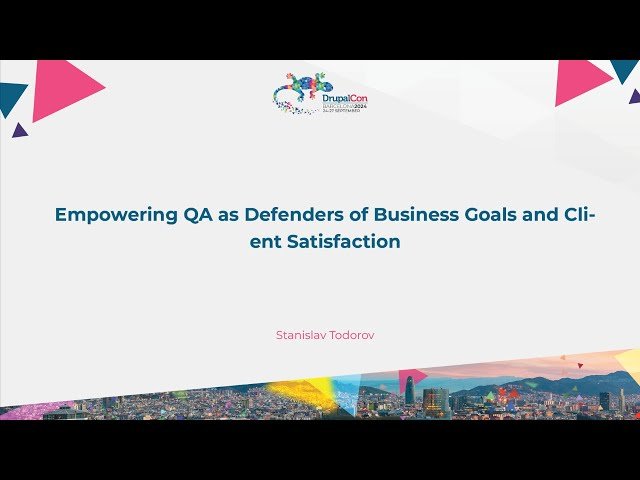 Empowering QA as Defenders of Business Goals and Client Satisfaction