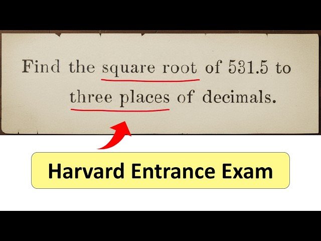 Calculate Any Square Root by Hand - Actual Harvard Entrance Exam