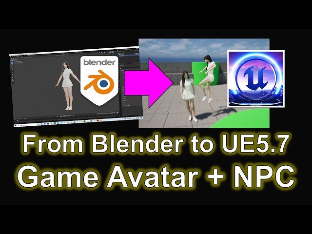 From Blender to Unreal Engine 5.7 Game Avatar and NPC - Full Tutorial