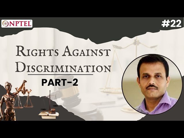 Rights Against Discrimination in Indian Constitutional Law: OBC Reservations and Mandal Commission - Lecture 22