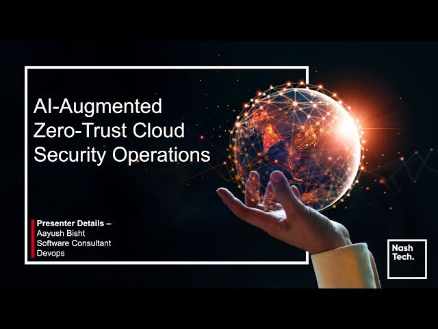 AI Augmented Zero Trust Cloud Security Operations
