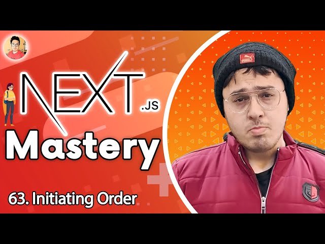 Initiating Order and Redirecting to Order Page - NextJs Tutorial for Beginners - Lecture 63