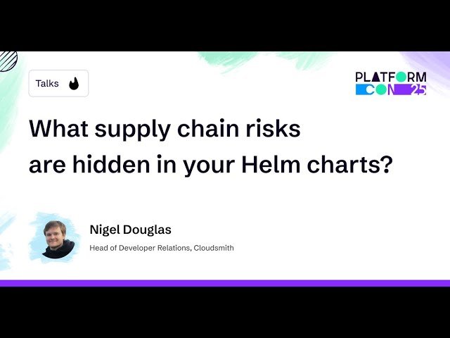 What Supply Chain Risks Are Hidden in Your Helm Charts?