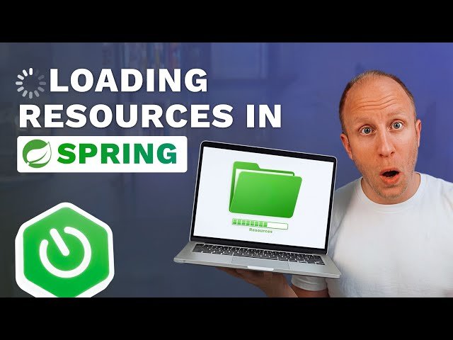 Loading Resources in Spring - 3 Methods Every Developer Should Know