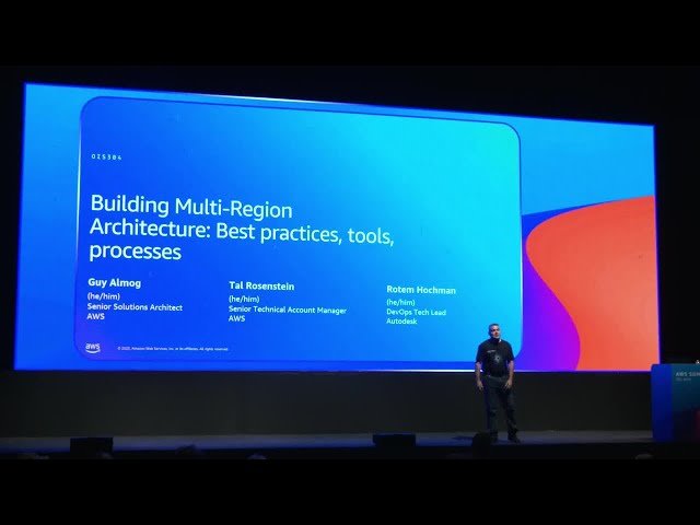 Building Multi-Region Architecture - Best Practices, Tools, and Processes