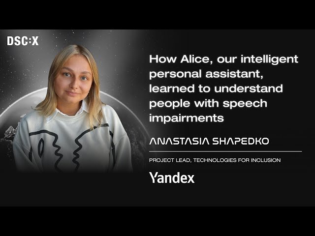 How Alice, Intelligent Assistant, Learned to Understand People with Speech Impairments