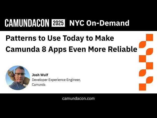 Patterns to Use Today to Make Camunda 8 Apps Even More Reliable