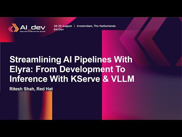 Streamlining AI Pipelines With Elyra - From Development to Inference With KServe and VLLM