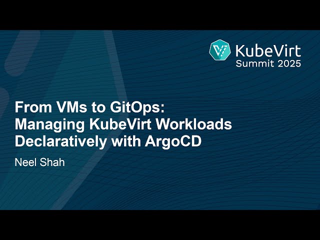 From VMs to GitOps - Managing KubeVirt Workloads Declaratively with ArgoCD