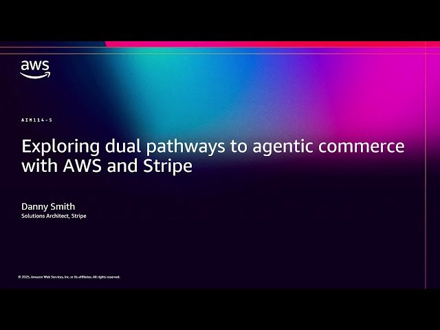 Exploring Dual Pathways to Agentic Commerce with AWS and Stripe