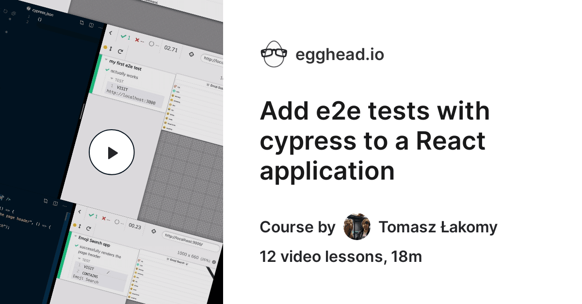 Free Online Course: Add E2E Tests With Cypress To A React Application From  Egghead.Io | Class Central