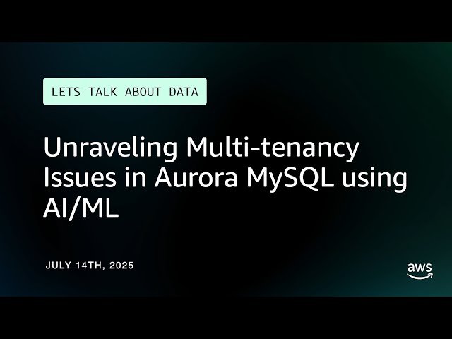 Unraveling Multi-tenancy Issues in Aurora MySQL using AI/ML