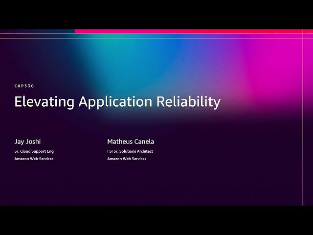Elevating Application Reliability - COP336
