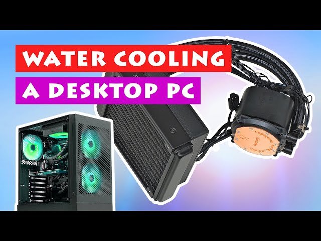 Water Cooling a Desktop PC - AIO Installation and Performance Comparison