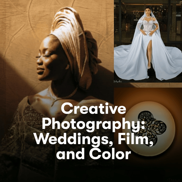 Creative Photography: Weddings, Film, and Color