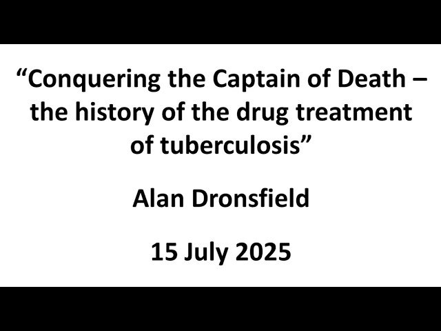 Conquering the Captain of Death - The History of the Drug Treatment of Tuberculosis