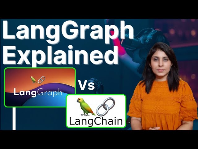 Understanding LangGraph and LangChain Differences - Lecture 14