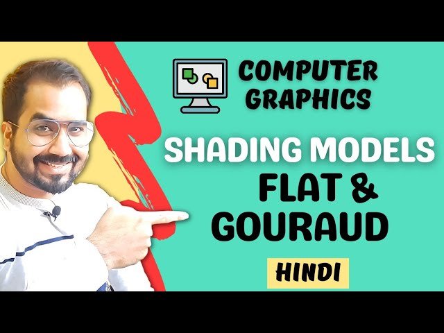 Flat and Gouraud Shading Models in Computer Graphics