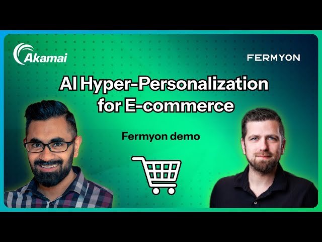 AI at the Edge - Powering Today's CX Hyper-Personalization with Fermyon Demo