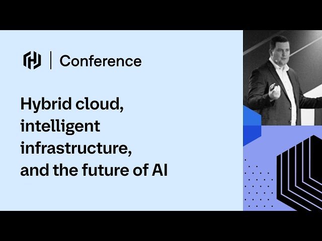 Hybrid Cloud, Intelligent Infrastructure, and the Future of AI