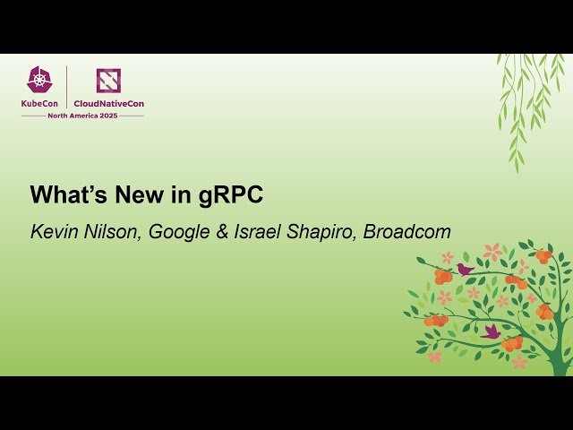 What's New in gRPC - OpenTelemetry, Service Mesh, K8s Gateway APIs and GAMMA
