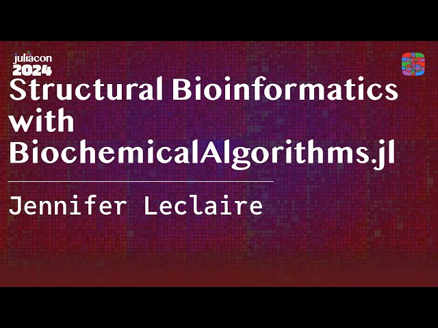 Free Video: Structural Bioinformatics with BiochemicalAlgorithms.jl ...