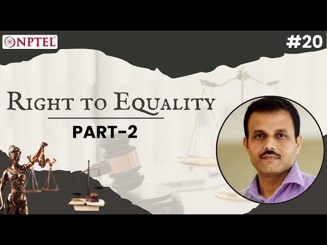 Right to Equality in Indian Constitutional Law: Discrimination and Reservation Policy - Part 2