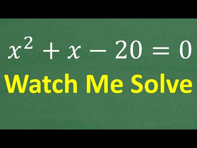 Solving x² + x - 20 = 0 Step-by-Step