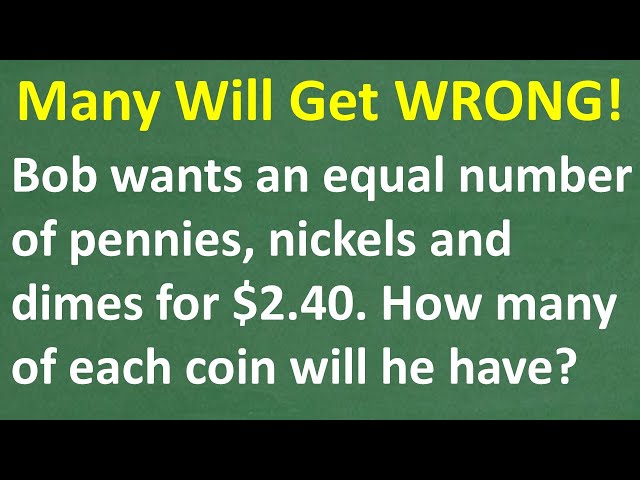 Bob Wants Equal Pennies, Nickels and Dimes - Can You Make $2.40?