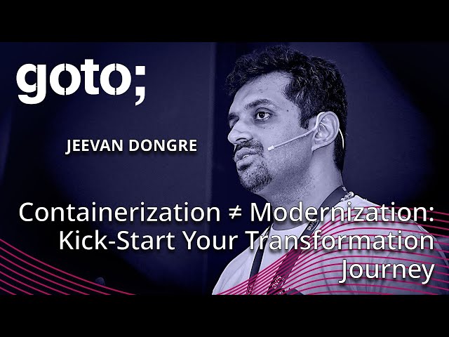 Containerization ≠ Modernization - Kick-Start Your Transformation Journey