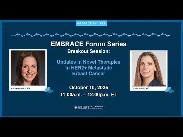 HER2-Positive Metastatic Breast Cancer Research Update - 2025-2026 EMBRACE MBC Virtual Forum Series