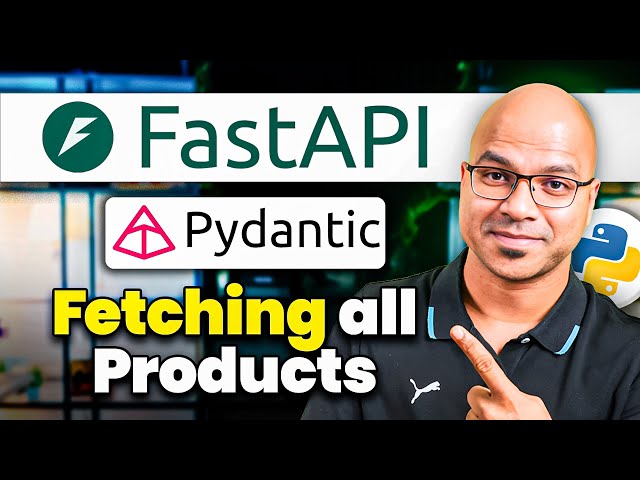 FastAPI - Pydantic and Fetching All Products