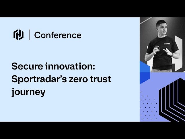 Secure Innovation - Sportradar's Zero Trust Journey