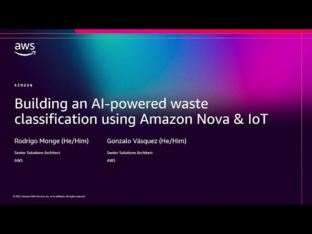 Building an AI-Powered Waste Classification System Using Amazon Nova and IoT - AIM256
