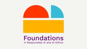 Foundations in Responsible AI & AI Ethics