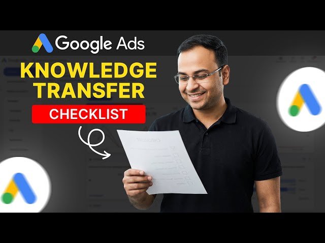Google Ads Account Takeover - My Knowledge Transfer Checklist