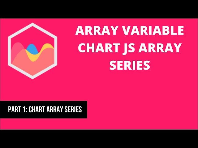 Chart.js Array Series - Data Manipulation and Array Methods for Dynamic Charts
