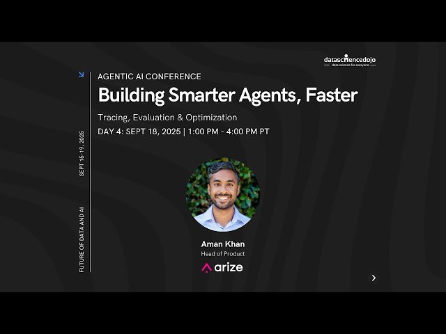 Building Smarter Agents, Faster with Arize - AI Agent Optimization and Observability Workshop