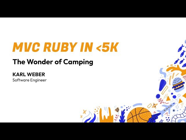 MVC Ruby in Less Than 5k - The Wonder of Camping