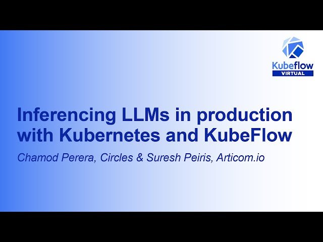 Inferencing LLMs in Production with Kubernetes and KubeFlow