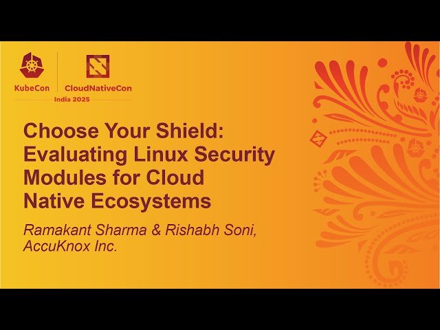 Choose Your Shield - Evaluating Linux Security Modules for Cloud Native Ecosystems